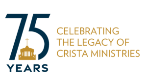 75 Years - Celebrating the legacy of CRISTA Ministries